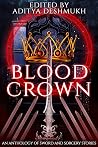 Blood Crown: An Anthology Of Sword And Sorcery Stories Blood Crown: An Anthology Of Sword And Sorcery Stories