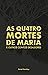 As quatro mortes de Maria e outros contos desalegres by Daniel Nonohay