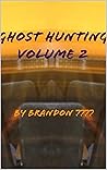 Ghost Hunting: Volume 2 Ghost Hunting: Volume 2