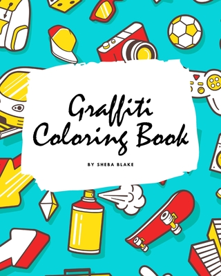 Graffiti Street Art Coloring Book for Children (8x10 Coloring Book / Activity Book) (Graffiti Street Art Coloring Books)
