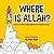 Where Is Allah? (Children's First Questions)