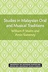 Studies in Malaysian Oral and Musical Traditions (Michigan Papers On South And Southeast Asia)