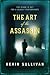 The Art of the Assassin by Kevin Sullivan