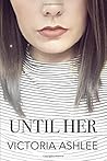 Until Her: Book 2 - Until Then Series