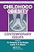 Childhood Obesity: Contemporary Issues (Society for the Study of Human Biology)