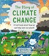 The Story of Climate Change: A first book about how we can help save our planet The Story of Climate Change: A first book about how we can help save our planet