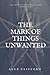 The Mark of Things Unwanted by Alex  Clifford