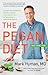The Pegan Diet: 21 Practical Principles for Reclaiming Your Health in a Nutritionally Confusing World (The Dr. Mark Hyman Library, 10)