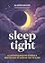 Sleep Tight: Illustrated bedtime stories & meditations to soothe you to sleep