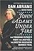 John Adams Under Fire: The Founding Father's Fight for Justice in the Boston Massacre Murder Trial