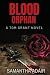Blood Orphan: A Tom Grant Novel (The Tom Grant)