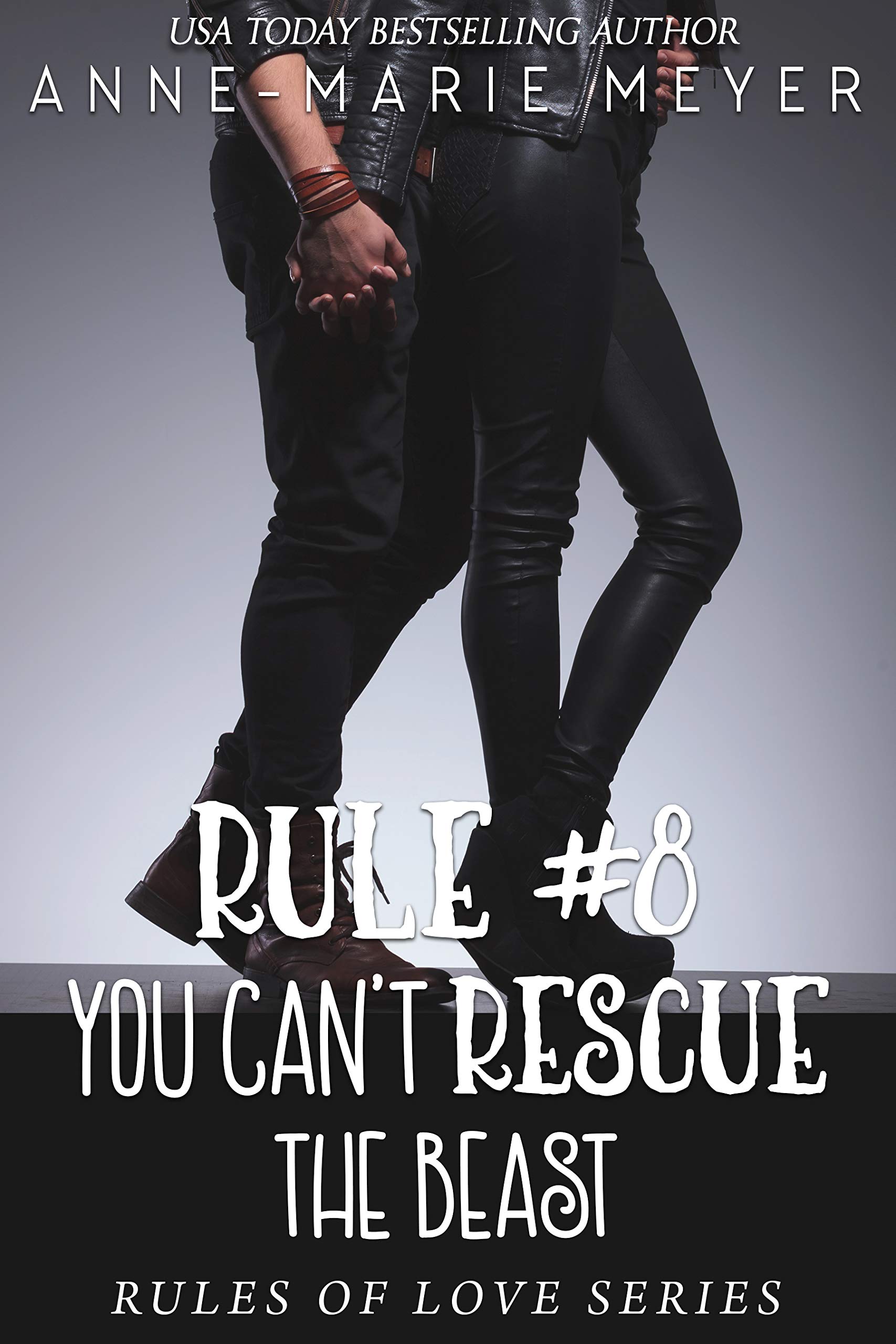 Rule #8: You Can't Rescue the Beast (The Rules of Love)