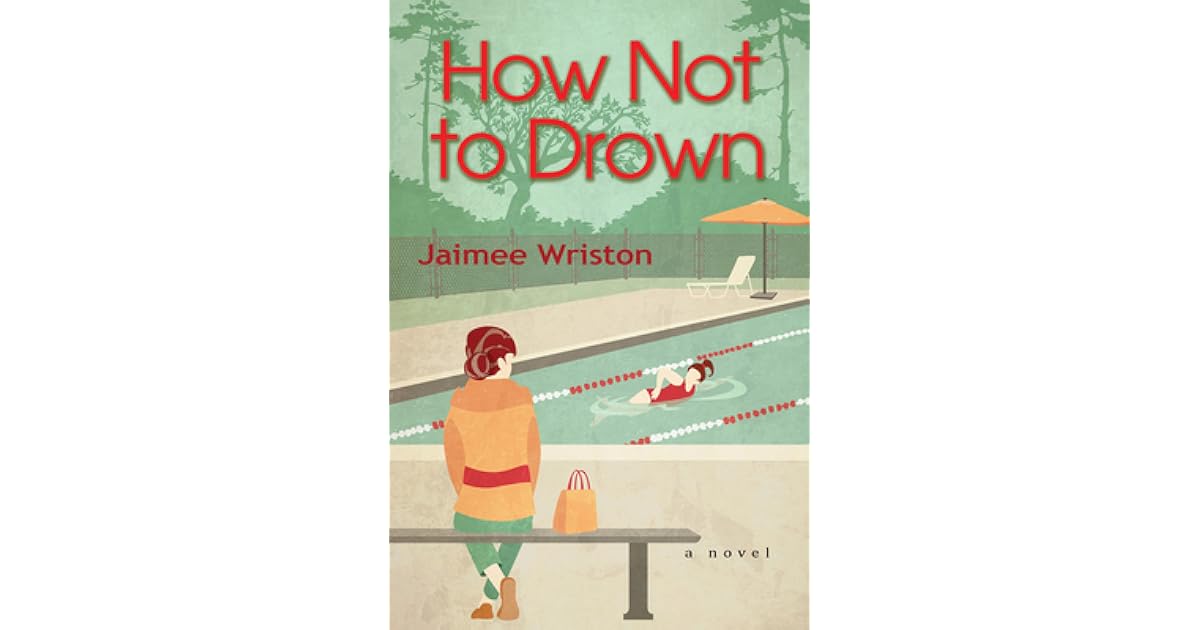 How Not to Drown by Jaimee Wriston