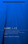 Luke 1-13 by Dale Ralph Davis