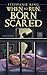 WHEN TO RUN, BORN SCARED