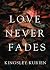 Love Never Fades
