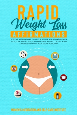 Rapid Weight Loss Affirmations: Learn the Right Habits to Slim Down Naturally and have a Better Relationship with your Body. Begin Your Weight loss hypnosis Journey with powerful techniques.