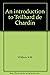 An introduction to Teilhard de Chardin