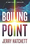Boiling Point: A Sam Flatt Thriller