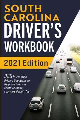 pdf download South Carolina Driver's Workbook: 320+ Practice Driving Questions to Help You Pass the South Carolina Learner's Permit Test