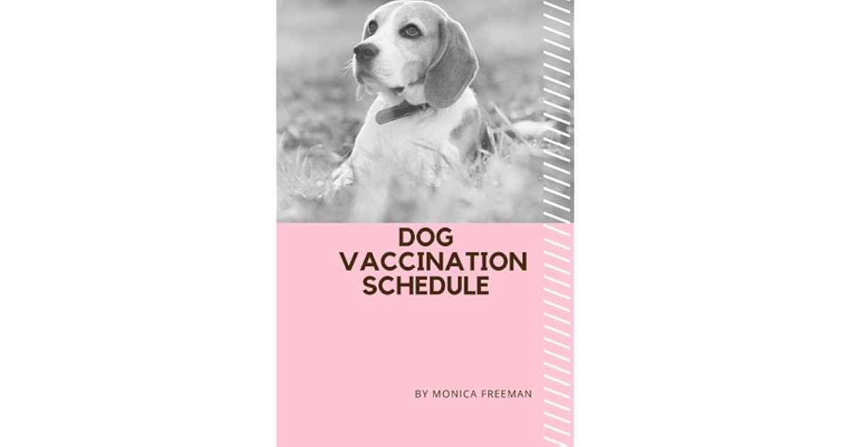 Dog Vaccination Schedule Brilliant Dog Vaccination Schedule book