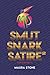 SMUT SNARK SATIRE 2 by Maura Stone