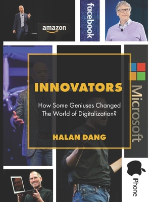 Innovators: How some Geniuses changed the world of digitalization?