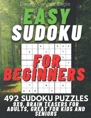 Sudoku for Beginners 9x9, Brain Teasers for Adults, Great for Kids and Seniors: 492 Easy Sudoku Puzzles (Sudoku for Everyone)