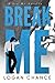Break Me (Sex Me, #4)