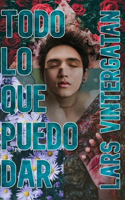 Todo lo que puedo dar (Spanish Edition)