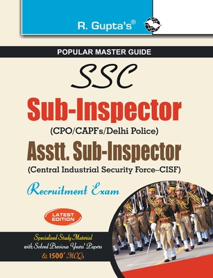 Ssc: Sub-Inspector (Delhi Police/CAPFs) and Assistant Sub-Inspector (CISF) (Paper I & II) Recruitment Exam Guide