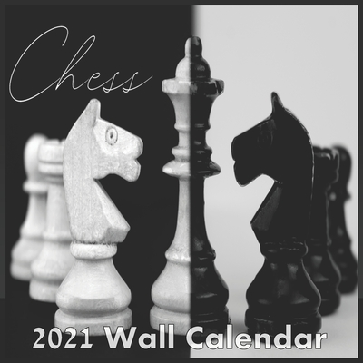 Chess calendar 2021: Chess calendar 2021 "8.5x8.5" Inch 16 Months JAN 2021 TO APR 2022 finished and Glossy