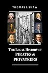 The Legal History of Pirates & Privateers