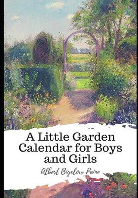A Little Garden Calendar for Boys and Girls (Paperback)