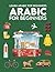 Learn Arabic for Beginners: First Words for Everyone (Arabic Learning Books for Adults & Kids, Arabic Language Books, Arabic books in Arabic language, Living Language Arabic, Learn To Speak Arabic)