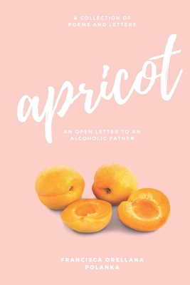 Apricot: An open letter to an alcoholic father