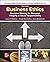 Business Ethics: Decision Making for Personal Integrity & Social Responsibility
