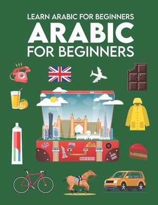 Learn Arabic for Beginners: First Words for Everyone (Arabic Learning Books for Adults & Kids, Arabic Language Books, Arabic Books For Children, learning arabic, Learn To Speak Arabic)