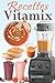 Recettes Vitamix: Recettes ...
