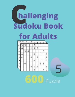 Challenging Sudoku Book for Adults Volume 5: 600 Sudoku New Big book for puzzles