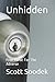 Unhidden by Scott Soodek