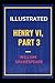 Henry VI, Part 3 Illustrated