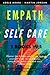 EMPATH SELF CARE: Master the hidden secrets to heal yourself from racial trauma, compulsive behaviors and toxic relationships. Practice mindfulness and start caring for yourself