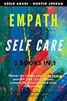 EMPATH SELF CARE: Master the hidden secrets to heal yourself from racial trauma, compulsive behaviors and toxic relationships. Practice mindfulness and start caring for yourself EMPATH SELF CARE: Master the hidden secrets to heal yourself from racial trauma, compulsive behaviors and toxic relationships. Practice mindfulness and start caring for yourself