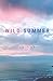 Wild Summer (This is Not a Love Story)