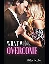 What We Overcome