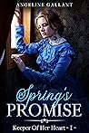 SPRING'S PROMISE by Angeline Gallant