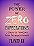 The Power of Zero Expectations by Frances Ku