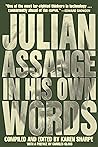 Julian Assange In His Own Words by Julian Assange