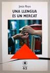 Una llengua és un mercat Una llengua és un mercat